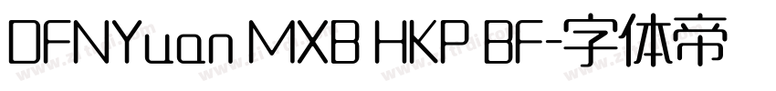 DFNYuan MXB HKP BF字体转换